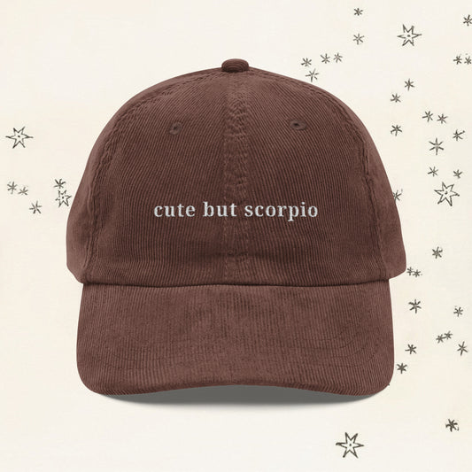 “Cute but Scorpio” Corduroy Cap