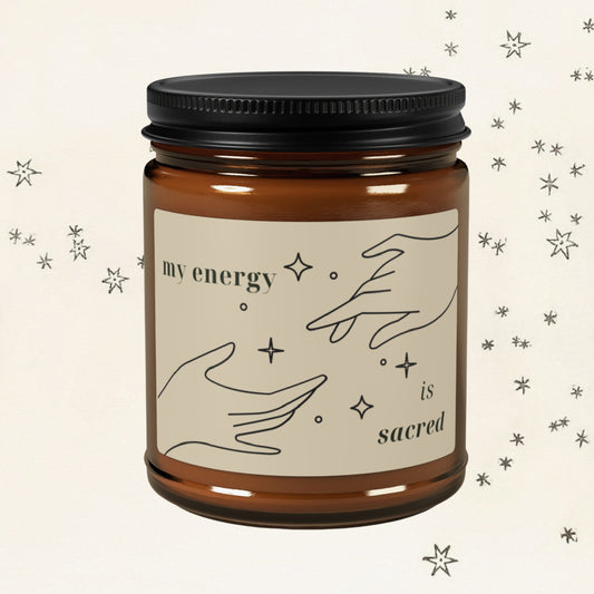 "My Energy Is Sacred" Soy Candle