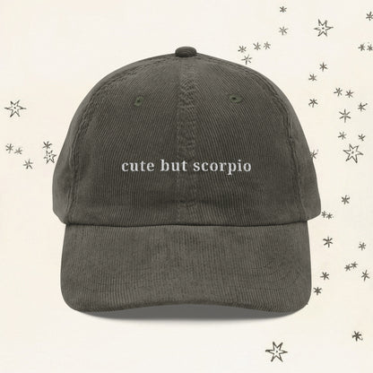 “Cute but Scorpio” Corduroy Cap