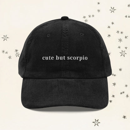 “Cute but Scorpio” Corduroy Cap