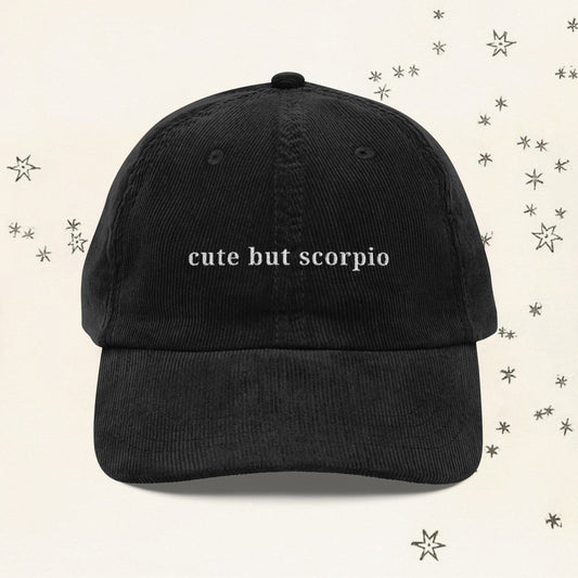 “Cute but Scorpio” Corduroy Cap